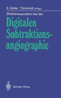bokomslag Strahlenexposition bei der Digitalen Subtraktionsangiographie