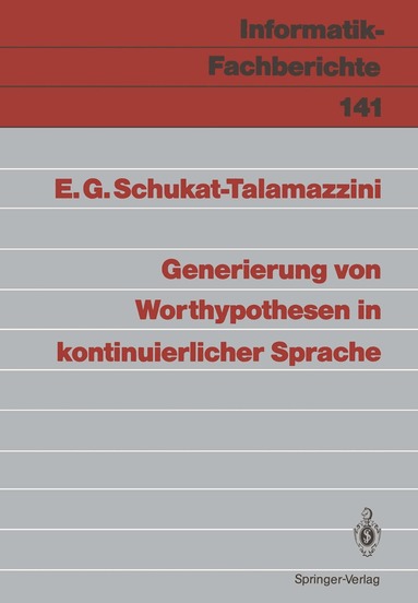 Ernst G. Schukat-Talamazzini - Generierung von Worthypothesen in kontinuierlicher Sprache, Häftad