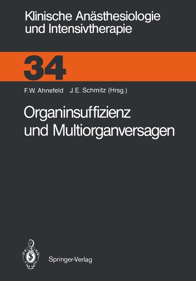 Friedrich W. Ahnefeld, J.E. Schmitz - Organinsuffizienz und Multiorganversagen, Häftad