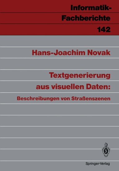 Hans-Joachim Novak - Textgenerierung aus visuellen Daten: Beschreibungen von Straßenszenen, Häftad