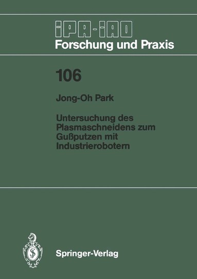 Jong-Oh Park - Untersuchung des Plasmaschneidens zum Gußputzen mit Industrierobotern, Häftad