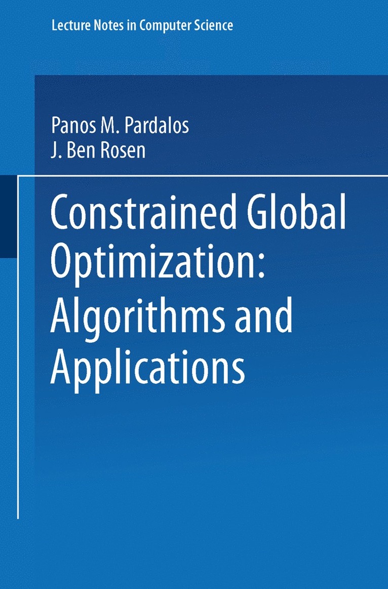 Panos M. Pardalos, J. Ben Rosen - Constrained Global Optimization: Algorithms and Applications, Häftad