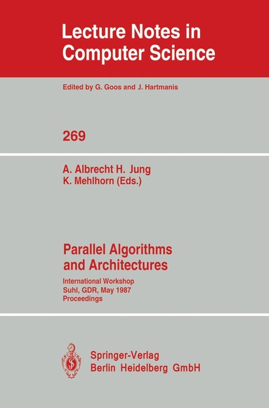 Andreas Albrecht, Hermann Jung, Kurt Mehlhorn - Parallel Algorithms and Architectures, Häftad