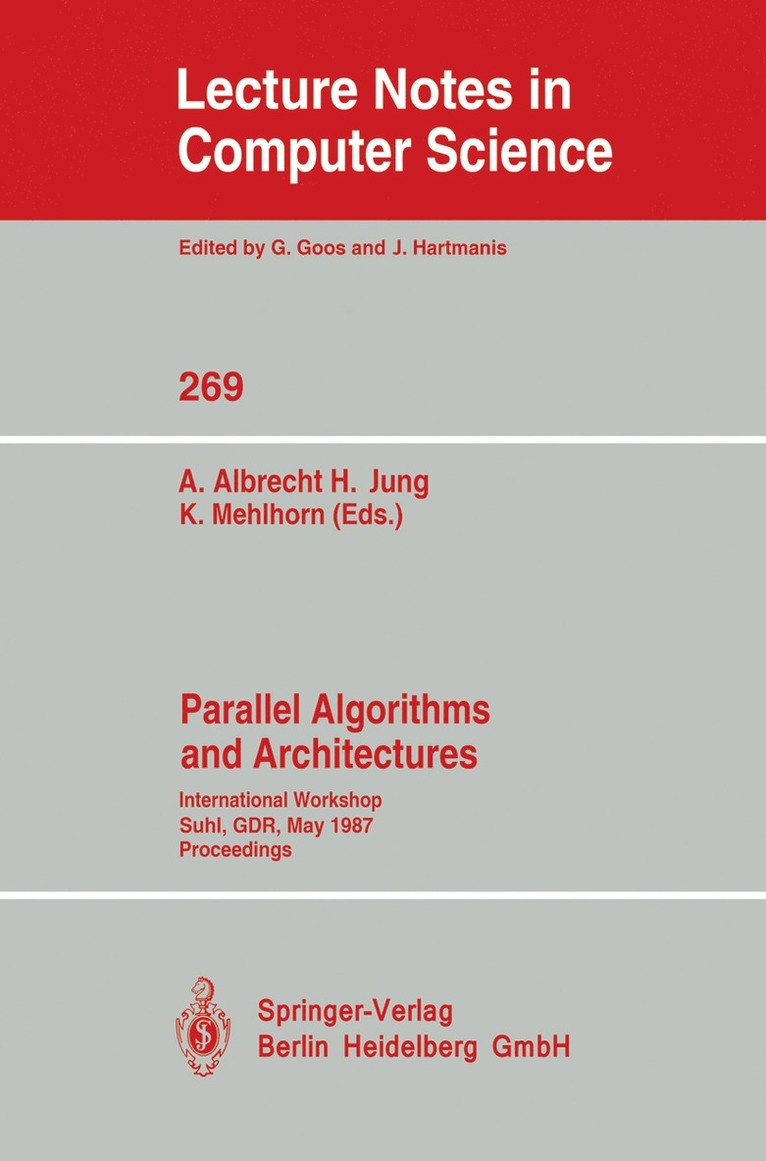 Andreas Albrecht, Hermann Jung, Kurt Mehlhorn - Parallel Algorithms and Architectures, Häftad