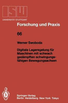bokomslag Digitale Lageregelung für Maschinen mit schwach gedämpften schwingungsfähigen Bewegungsachsen