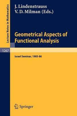 Geometrical Aspects of Functional Analysis 1