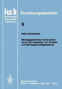 bokomslag Montagegerechtes Konstruieren durch die Integration von Produkt- und Montageprozegestaltung