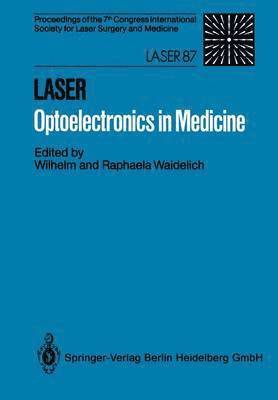 Wilhelm Waidelich, Raphaela Waidelich - LASER Optoelectronics in Medicine, Häftad