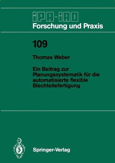 Thomas Weber - Ein Beitrag zur Planungssystematik für die automatisierte flexible Blechteilefertigung, Häftad