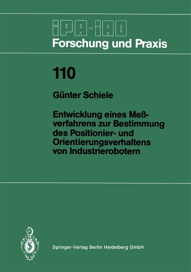 Günter Schiele - Entwicklung eines Meßverfahrens zur Bestimmung des Positionier- und Orientierungsverhaltens von Industrierobotern, Häftad