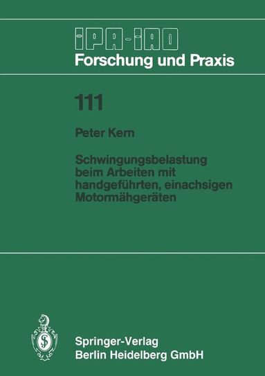 Peter Kern - Schwingungsbelastung beim Arbeiten mit handgeführten, einachsigen Motormähgeräten, Häftad