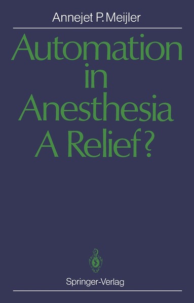 Annejet P. Meijler - Automation in Anesthesia — A Relief?, Häftad