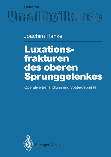 Joachim Hanke - Luxationsfrakturen des oberen Sprunggelenkes, Häftad