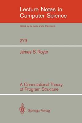 James S. Royer - Connotational Theory of Program Structure, Häftad