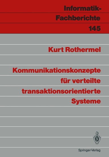 Kurt Rothermel - Kommunikationskonzepte für verteilte transaktionsorientierte Systeme, Häftad