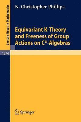 bokomslag Equivariant K-Theory and Freeness of Group Actions on C*-Algebras