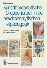 bokomslag Kunsttherapeutische Gruppenarbeit in der psychoanalytischen Heilpädagogik