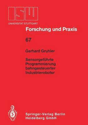 bokomslag Sensorgefhrte Programmierung bahngesteuerter Industrieroboter