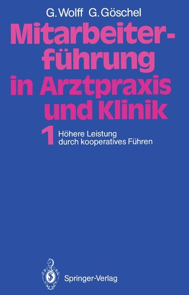 Georg Wolff, Gesine Göschel, Georg Wolff, Gesine Göschel - Mitarbeiterführung in Arztpraxis und Klinik, Häftad