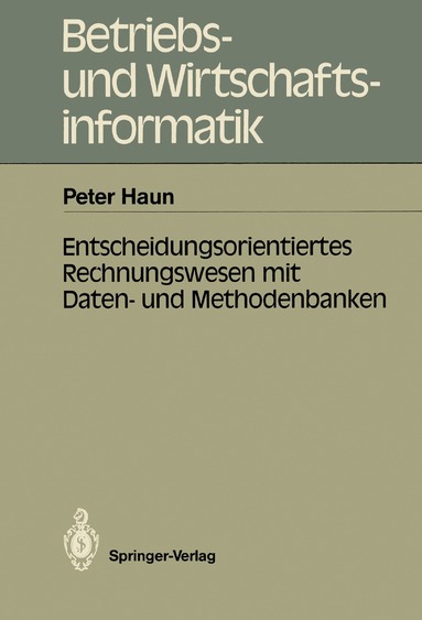 Peter Haun - Entscheidungsorientiertes Rechnungswesen mit Daten- und Methodenbanken, Häftad