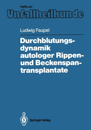 Ludwig Faupel - Durchblutungsdynamik autologer Rippen- und Beckenspantransplantate, Häftad