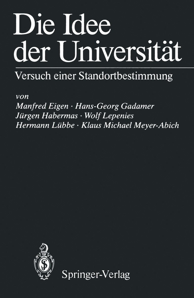 Manfred Eigen, Hans-Georg Gadamer, Jürgen Habermas, Wolf Lepenies, Hermann Lübbe, Klaus M. Meyer-Abich, Manfred Eigen, Hans-Georg Gadamer - Die Idee der Universität, Häftad