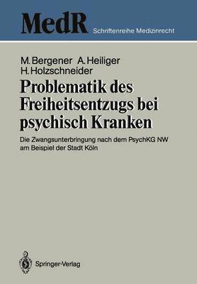 Manfred Bergener, Alfred Heiliger, Herbert Holzschneider, Manfred Bergener, Alfred Heiliger - Problematik des Freiheitsentzugs bei psychisch Kranken, Häftad