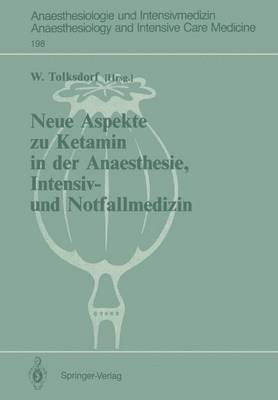 Neue Aspekte zu Ketamin in der Anaesthesie, Intensiv- und Notfallmedizin 1