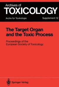 bokomslag The Target Organ and the Toxic Process