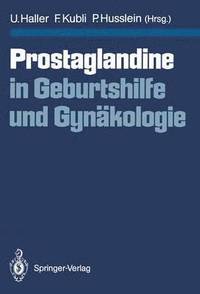 bokomslag Prostaglandine in Geburtshilfe und Gynkologie