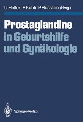 Prostaglandine in Geburtshilfe und Gynkologie 1