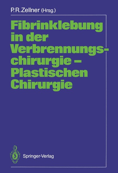Peter R. Zellner, Peter R. Zellner - Fibrinklebung in der Verbrennungschirurgie — Plastischen Chirurgie, Häftad