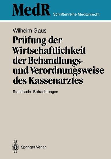 Wilhelm Gaus - Prüfung der Wirtschaftlichkeit der Behandlungs- und Verordnungsweise des Kassenarztes, Häftad