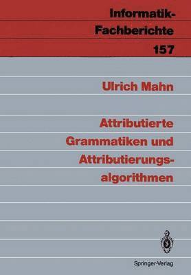 Attributierte Grammatiken und Attributierungsalgorithmen 1