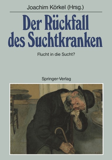 Joachim Körkel, Joachim Körkel - Der Rückfall des Suchtkranken, Häftad