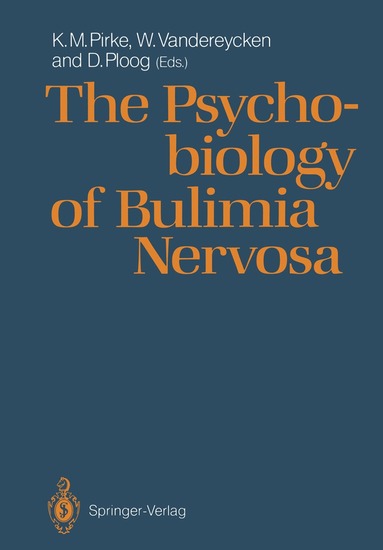 Karl M. Pirke, W. Vandereycken, Detlev Ploog - Psychobiology of Bulimia Nervosa, Häftad