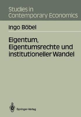 Eigentum, Eigentumsrechte und institutioneller Wandel