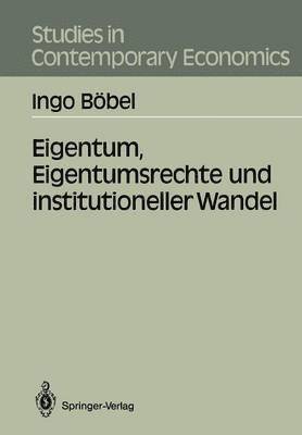 Eigentum, Eigentumsrechte und institutioneller Wandel 1