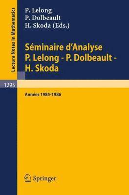 Sminaire d'Analyse P. Lelong - P. Dolbeault - H. Skoda 1