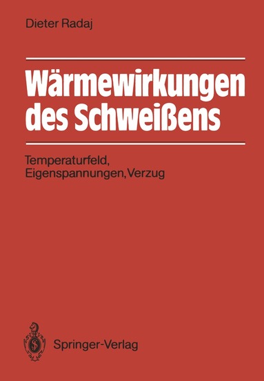 Dieter Radaj - Wärmewirkungen des Schweißens, Häftad