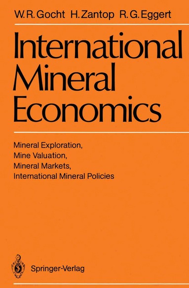 Werner R. Gocht, Half Zantop, Roderick G. Eggert - International Mineral Economics, Häftad