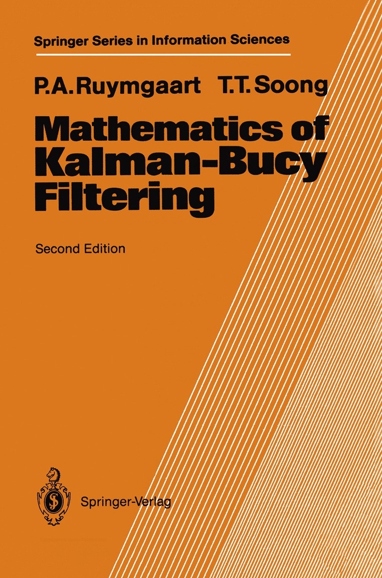 Peter A. Ruymgaart, Tsu T. Soong - Mathematics of Kalman-Bucy Filtering, Häftad