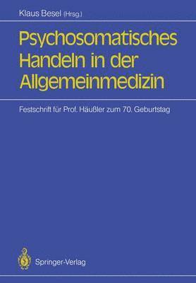 Psychosomatisches Handeln in der Allgemeinmedizin 1