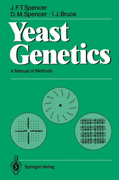 John F.T. Spencer, Dorothy M. Spencer, I.J. Bruce - Yeast Genetics, Häftad