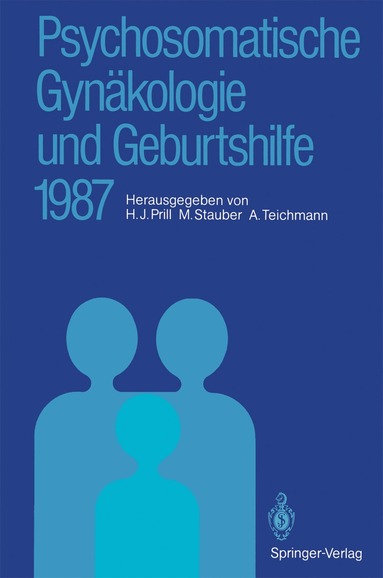 Hans J. Prill, Manfred Stauber, Alexander Teichmann - Psychosomatische Gynäkologie und Geburtshilfe 1987, Häftad