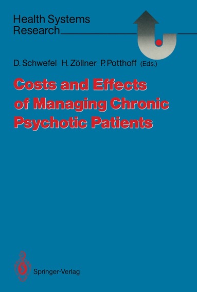 Detlef Schwefel, Herbert Zöllner, Peter Potthoff - Costs and Effects of Managing Chronic Psychotic Patients, Häftad