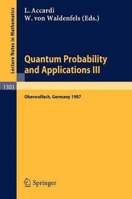 Quantum Probability and Applications III 1