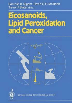 Eicosanoids, Lipid Peroxidation and Cancer 1