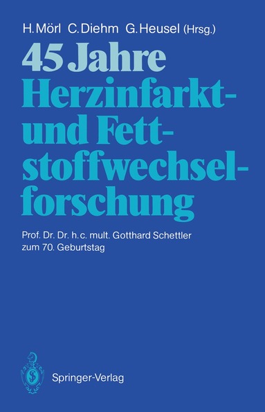 Hubert Mörl, Curt Diehm, Gerhard Heusel - 45 Jahre Herzinfarkt- und Fettstoffwechselforschung, Häftad