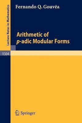 Arithmetic of p-adic Modular Forms 1